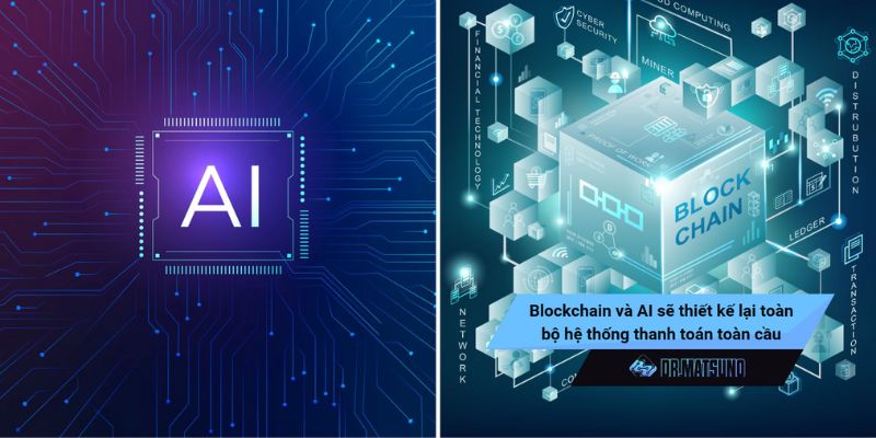 Blockchain và AI sẽ thiết kế lại toàn bộ hệ thống thanh toán toàn cầu