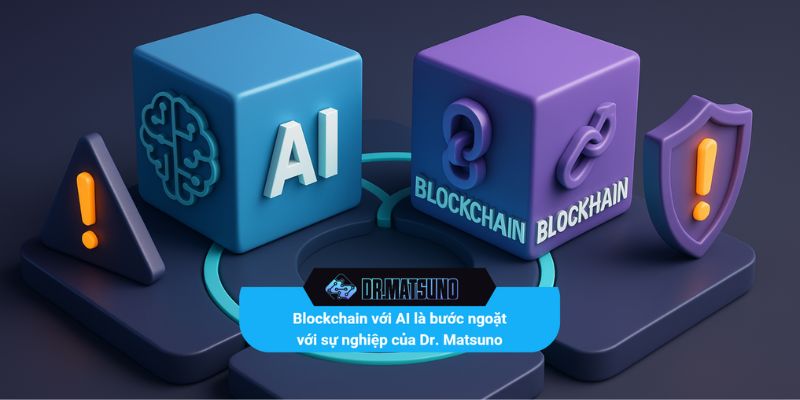 Blockchain và AI là bước ngoặt với sự nghiệp của Dr. Matsuno