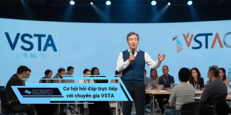 Cơ hội hỏi đáp trực tiếp với chuyên gia VSTA