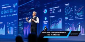 Hành trình khởi nghiệp fintech của Dr. Matsuno