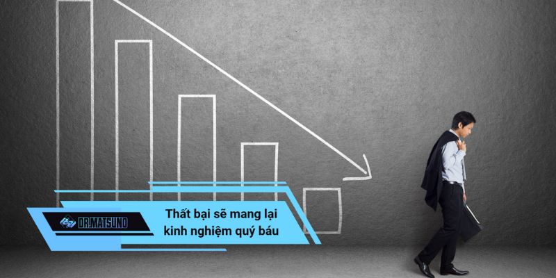 Thất bại sẽ mang lại kinh nghiệm quý báu