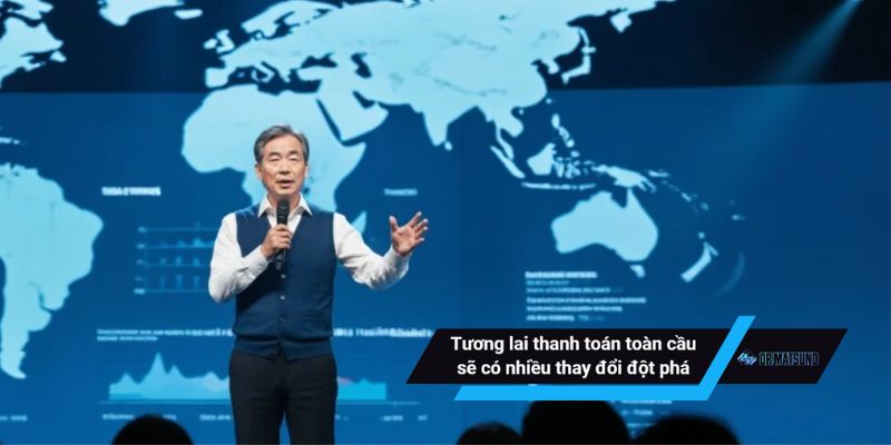 Tương lai thanh toán toàn cầu sẽ có nhiều thay đổi đột phá