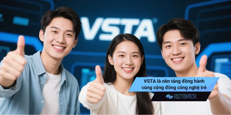 VSTA là nền tảng đồng hành cùng cộng đồng công nghệ trẻ