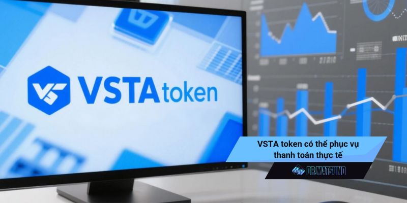 VSTA token không chỉ để đầu cơ mà còn phục vụ thanh toán thực tế