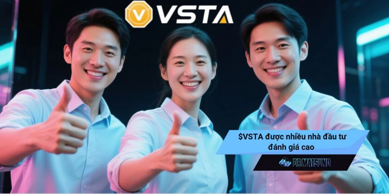 $VSTA được đánh giá cao về tính minh bạch và khả năng giao dịch